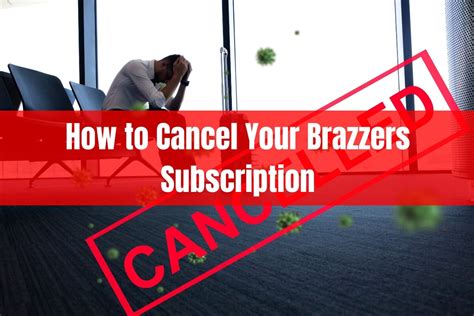 brazzers cancel subscription|Probiller